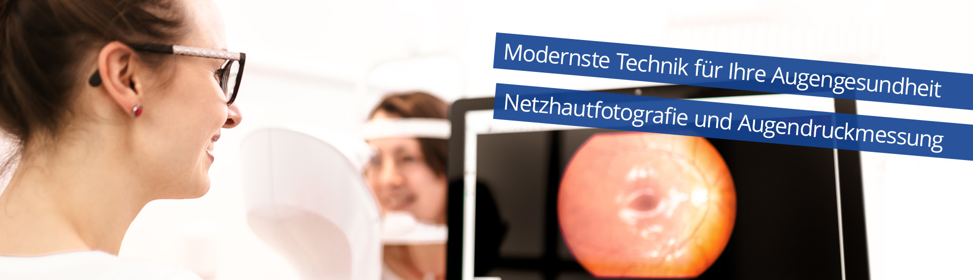 Für Ihre Augengesundheit - Netzhautfotografie und Augeninnendruckmessung